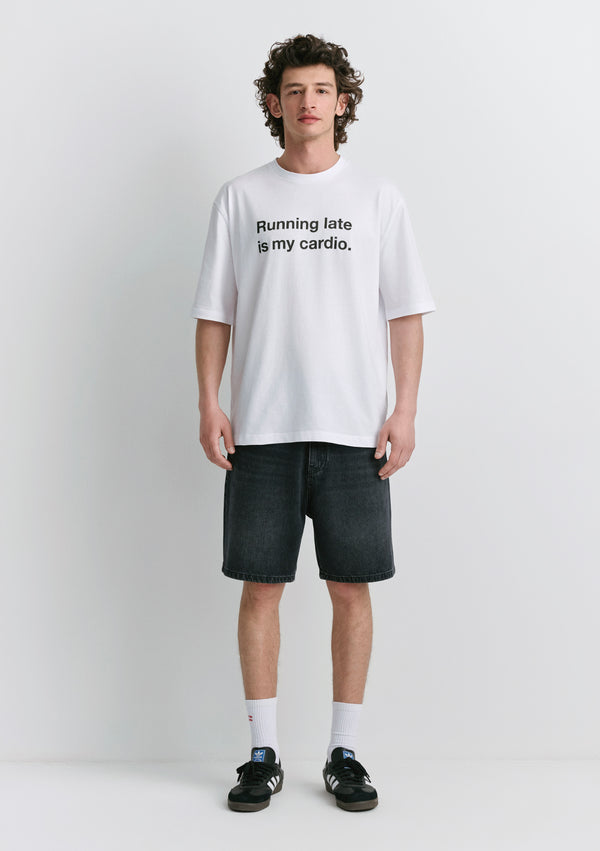 Running late is my cardio. Printed White T-Shirt